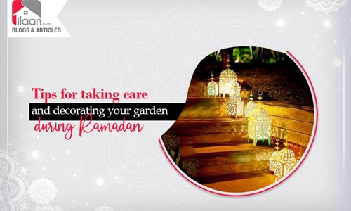 Tips for taking care and decorating your garden during Ramadan