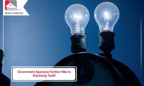 Government Approves Further Hike in Electricity Tariff