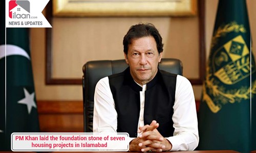 PM Khan laid the foundation stone of seven housing projects in Islamabad