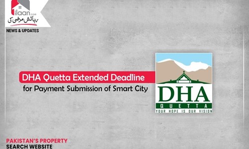 DHA Quetta Extended Deadline for Payment Submission of Smart City 