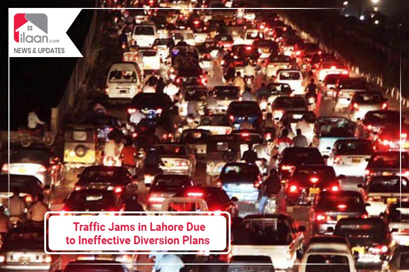 Traffic Jams in Lahore Due to Ineffective Diversion Plans 