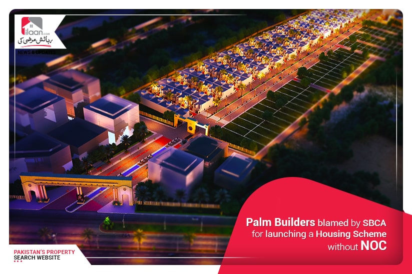 Palm Builders blamed by SBCA for launching a Housing Scheme without NOC 
