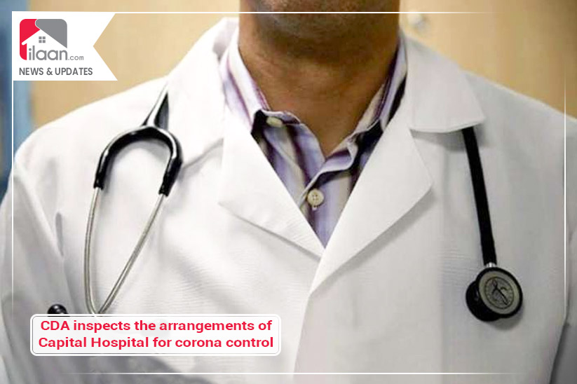 CDA inspects the arrangements of Capital Hospital for corona control