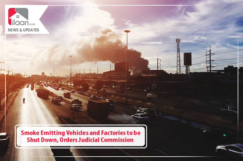 Smoke Emitting Vehicles and Factories to be Shut Down, Orders Judicial Commission 