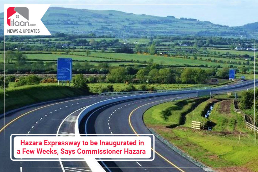 Hazara Expressway to be Inaugurated in a Few Weeks, Says Commissioner Hazara 