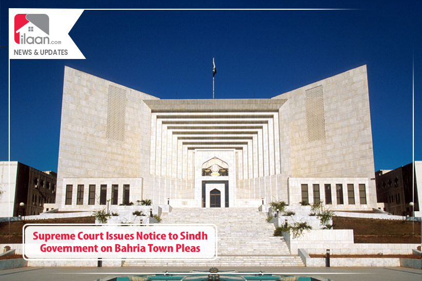 Supreme Court Issues Notice to Sindh Government on Bahria Town Pleas 