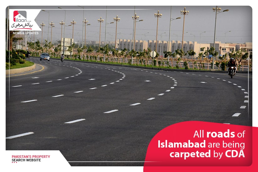 All roads of Islamabad are being carpeted by CDA