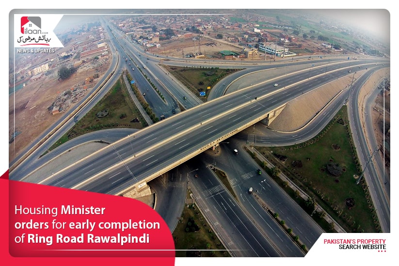 Housing Minister orders for speedy completion of Ring Road Rawalpindi