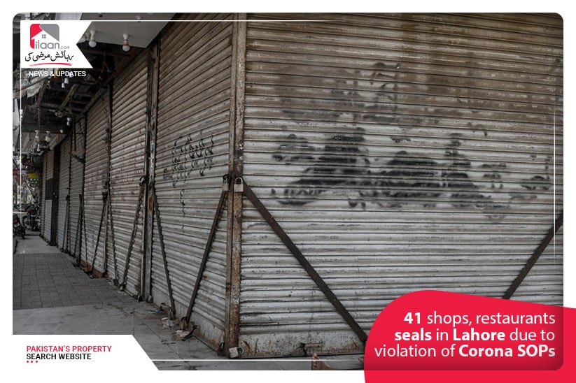 41 shops, restaurants seals in Lahore due to violation of Corona SOPs
