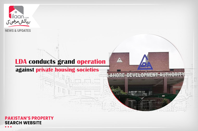 LDA conducts grand operation against private housing societies