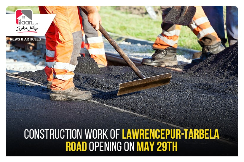 Construction work of Lawrencepur-Tarbela road opening on May 29th
