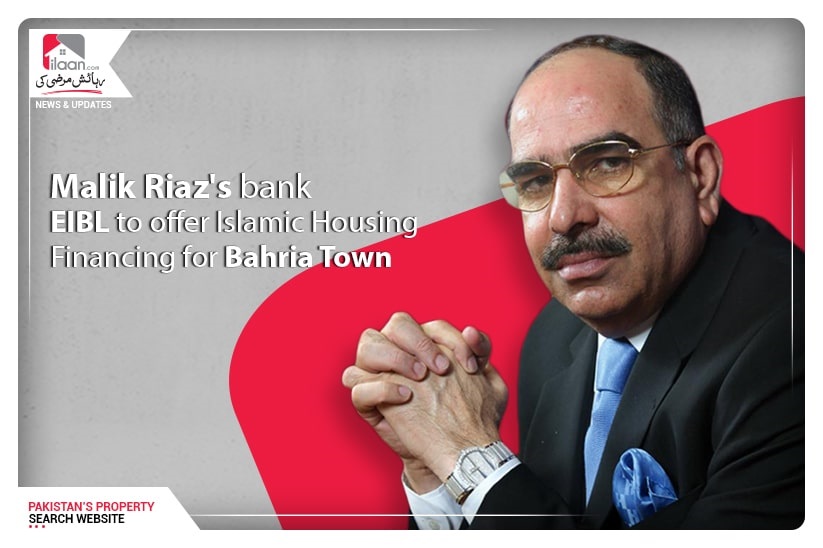 Malik Riaz's bank EIBL to offer Islamic Housing Financing for Bahria Town