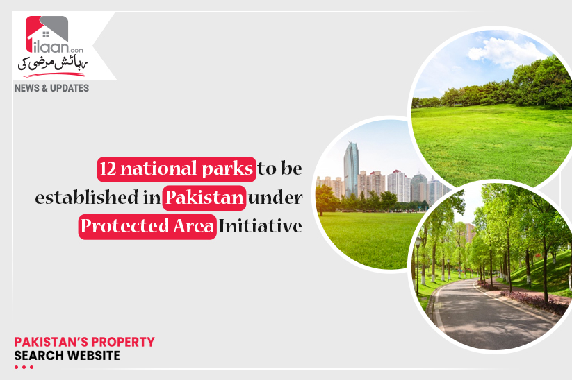 12 national parks to be established in Pakistan under Protected Area Initiative