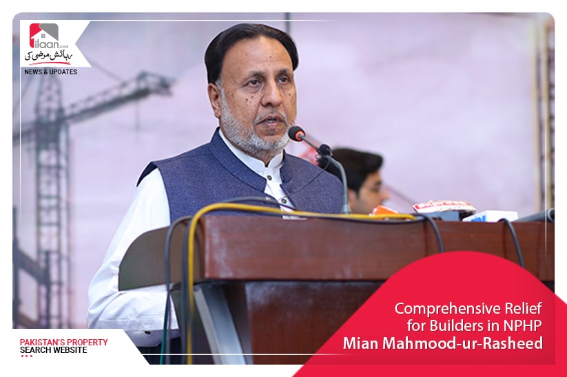 Comprehensive relief for builders in NPHP: Mian Mahmood-ur-Rasheed