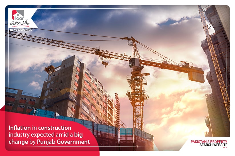 Inflation in construction industry expected amid a big change by Punjab Government