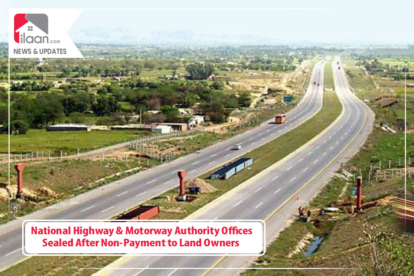 National Highway & Motorway Authority Offices Sealed After Non-Payment to Land Owners 