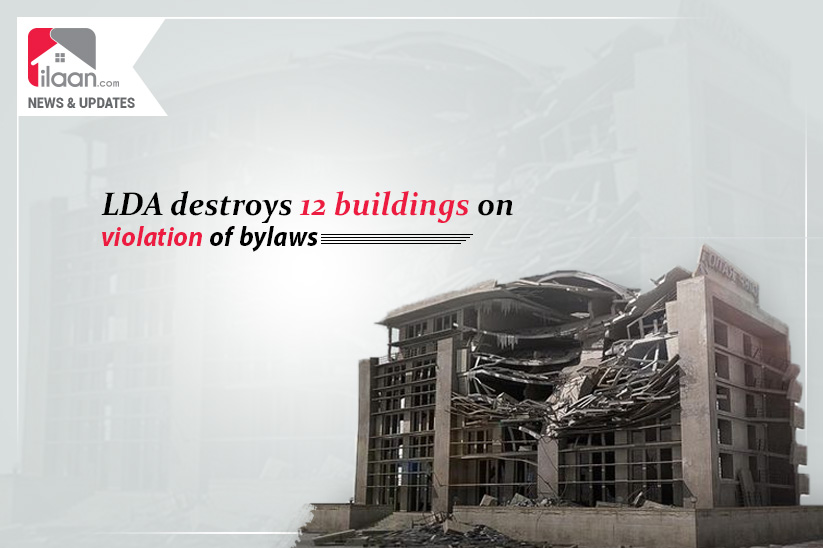 LDA destroys 12 buildings on violation of bylaws 