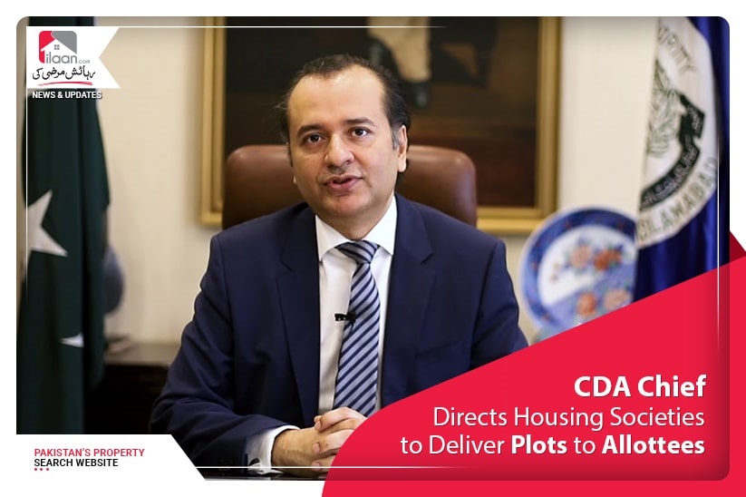 CDA chief directs housing societies to deliver plots to Allottee’s