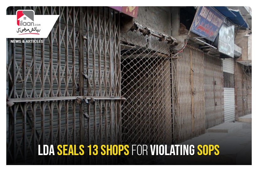 LDA seals 13 shops for violating SOPs