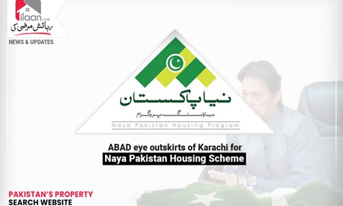 ABAD eye outskirts of Karachi for Naya Pakistan Housing Scheme 