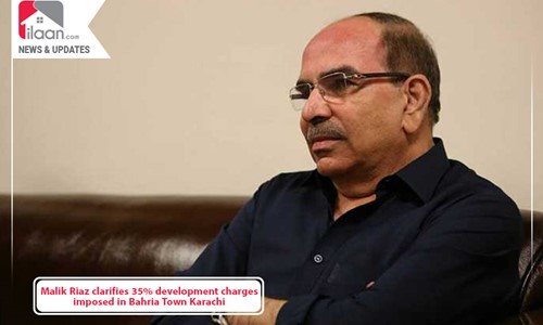 Malik Riaz clarifies 35% development charges imposed in Bahria Town Karachi