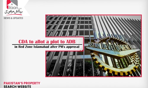 CDA to allot a plot to ADB in Red Zone Islamabad after PM's approval
