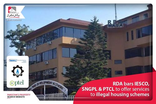 RDA bars IESCO, SNGPL & PTCL to offer services to illegal housing schemes