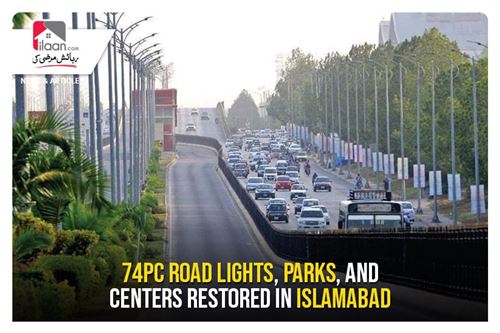 74pc road lights, parks, and centres restored in Islamabad
