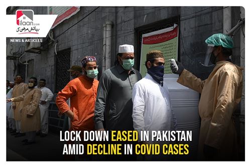 Lock down eased in Pakistan amid decline in COVID cases
