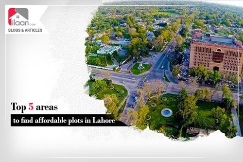 Top 5 areas to find affordable plots in Lahore
