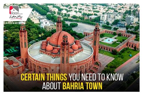 Certain Things You Need to Know about Bahria Town