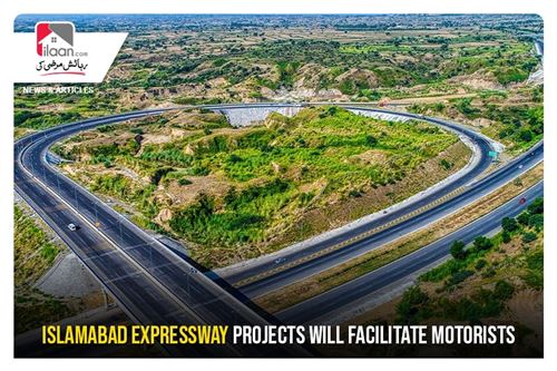 Islamabad Expressway projects will facilitate motorists