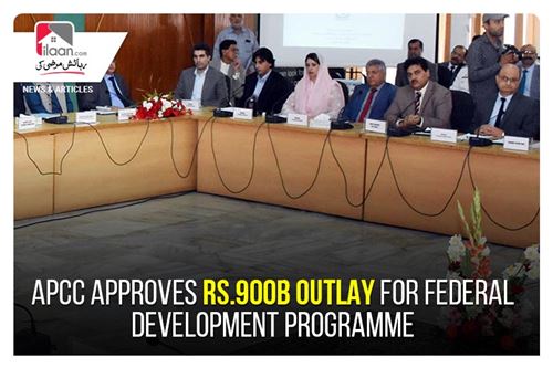 APCC approves Rs.900b outlay for Federal Development Programme