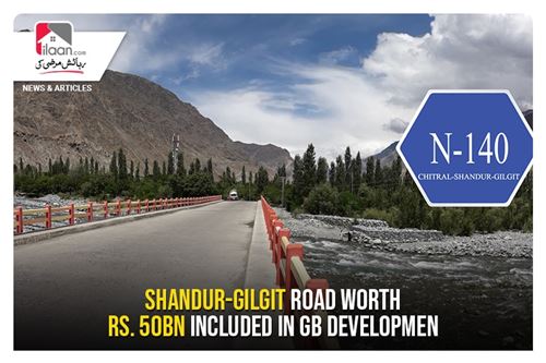 Shandur-Gilgit Road worth Rs. 50bn included in GB development package