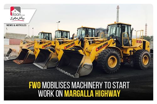 FWO mobilises machinery to start work on Margalla Highway