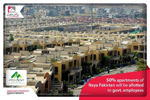 50% apartments of Naya Pakistan will be allotted to govt. Employees