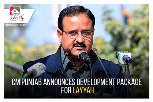 CM Punjab announces development package for Layyah