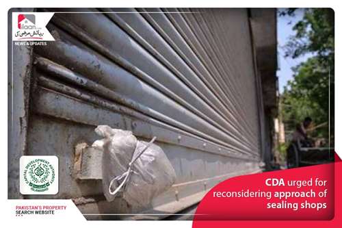 CDA urged for reconsidering approach of sealing shops