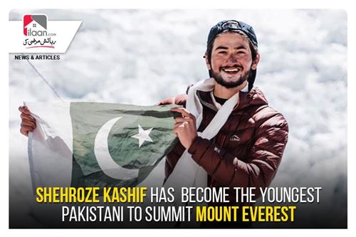 Shehroze Kashif has become the youngest Pakistani to summit Mount Everest