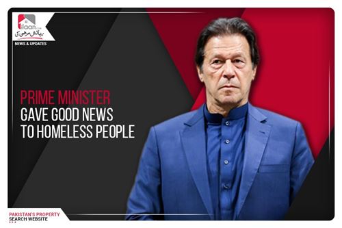 Prime Minister gave good news to homeless people