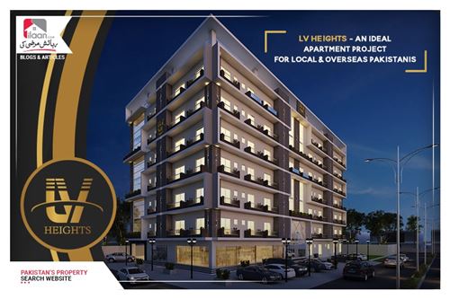 LV Heights - An Ideal Apartment Project for Local & Overseas Pakistanis