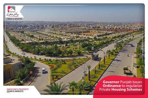 Governor Punjab Issues Ordinance to regularize Private Housing Schemes