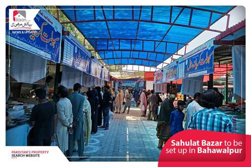 Sahulat Bazar to be set up in Bahawalpur