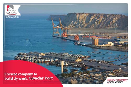 Chinese company to build dynamic Gwadar Port
