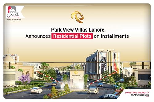 Park View Villas Lahore announces residential plots on installments