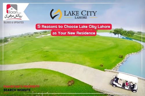 5 Reasons to Choose Lake City Lahore as Your New Residence